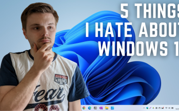 5 Things I Hate About Windows 11